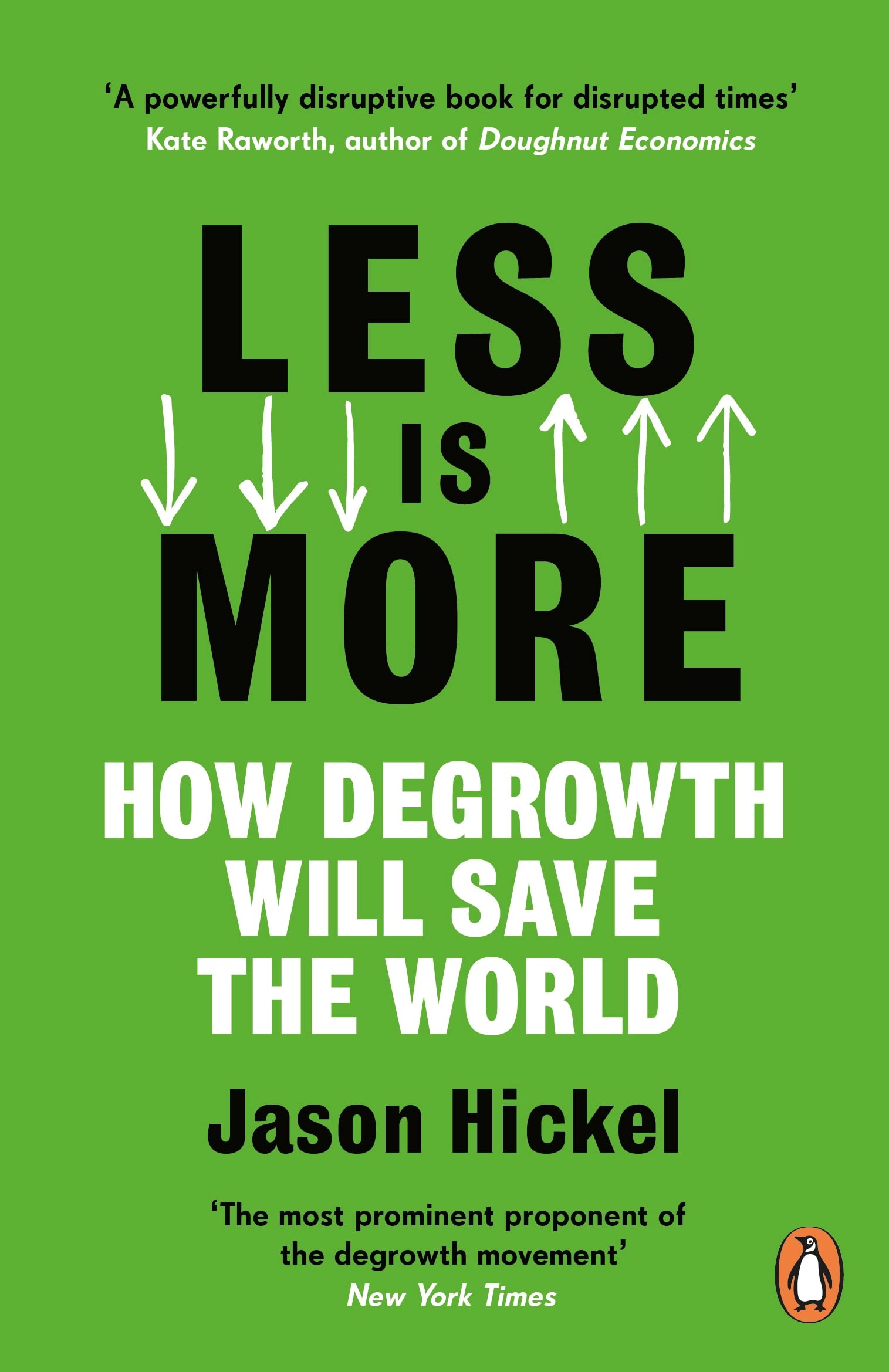Less Is More: How Degrowth Will Save the World