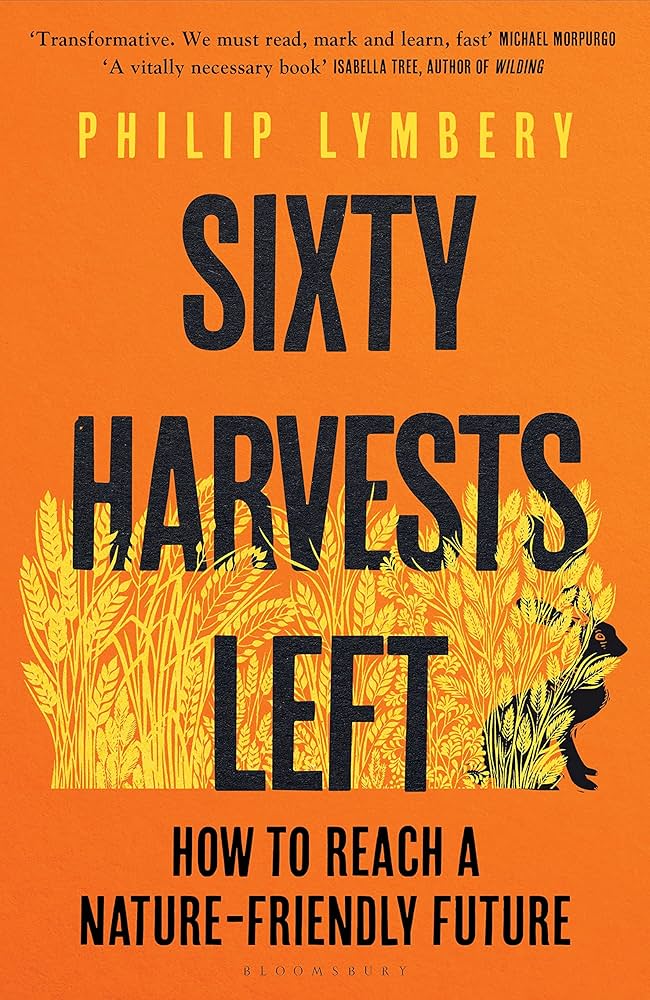 Sixty Harvests Left: How to Reach a Nature-Friendly Future